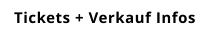 Tickets + Verkauf Infos