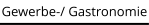 Gewerbe-/ Gastronomie