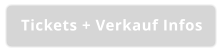 Tickets + Verkauf Infos