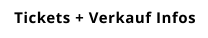 Tickets + Verkauf Infos