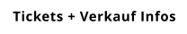 Tickets + Verkauf Infos