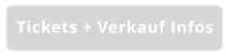 Tickets + Verkauf Infos