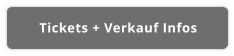 Tickets + Verkauf Infos