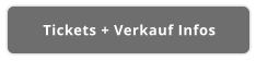 Tickets + Verkauf Infos