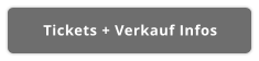 Tickets + Verkauf Infos