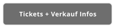 Tickets + Verkauf Infos