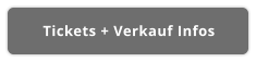 Tickets + Verkauf Infos