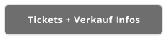 Tickets + Verkauf Infos