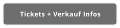 Tickets + Verkauf Infos