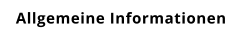Allgemeine Informationen