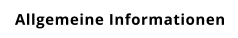 Allgemeine Informationen