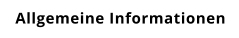 Allgemeine Informationen
