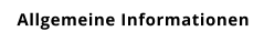 Allgemeine Informationen