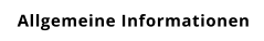 Allgemeine Informationen
