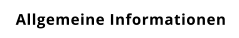 Allgemeine Informationen